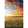 Amazing Days of Grace: God's Blessings through Difficult Afflictions and Unusual Disabilities
