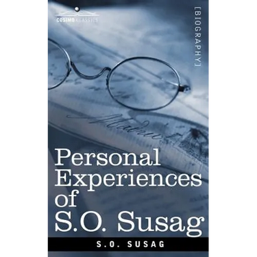 Personal Experiences of S.O. Susag