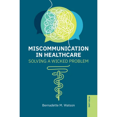 Miscommunication in Healthcare: Solving a Wicked Problem
