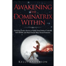 Awakening the Dominatrix Within: Titillating Erotica Stories to Fulfill Your Darkest Cuckold, Soft BDSM, and Male Female Male Sexual Fantasies