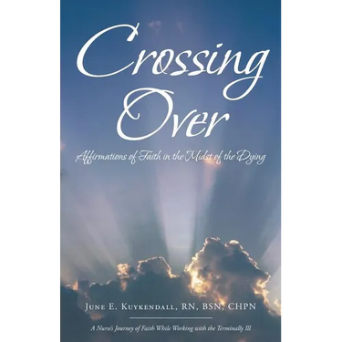 Crossing Over: Affirmations of Faith in the Midst of the Dying
