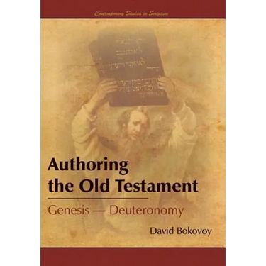 Authoring the Old Testament: Genesis-Deuteronomy