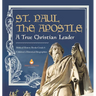 St. Paul the Apostle: A True Christian Leader Biblical History Books Grade 6 Children's Historical Biographies
