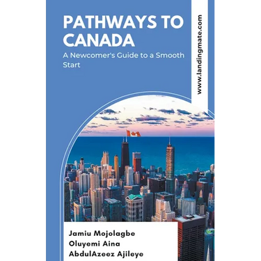 Pathways to Canada: A Newcomer's Guide to a Smooth Start