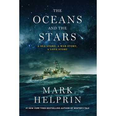 The Oceans and the Stars: A Sea Story, a War Story, a Love Story (a Novel)