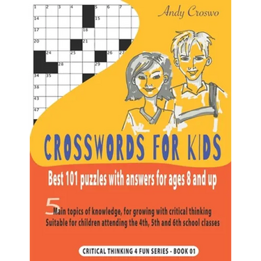 Crosswords for Kids: BEST 101 PUZZLES WITH ANSWERS FOR AGES 8 AND UP: 5 main topics of knowledge, for growing with critical thinking. Suita