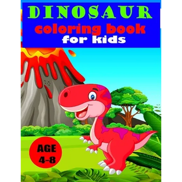 Dinosaur Coloring Book for Kids age 4-8: Great Gift for Boys & Girls, Ages 4-8 (Kids coloring activity books)