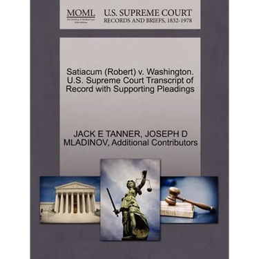 Satiacum (Robert) V. Washington. U.S. Supreme Court Transcript of Record with Supporting Pleadings