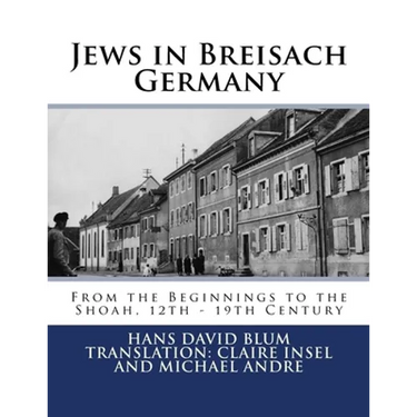 Jews in Breisach: From the Beginnings to the Shoah, 12th - 19th Century
