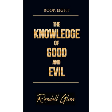The Knowledge of Good and Evil: Book Eight