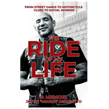 The Ride of My Life: From Street Gangs to Motorcycle Clubs to Social Worker