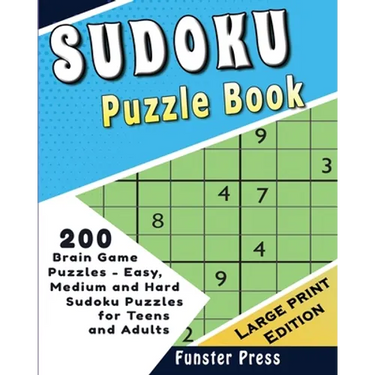 Sudoku Puzzle Book: 200 Brain Game Puzzles - Easy, Medium and Hard Sudoku Puzzles for Teens and Adults - Large Print Edition