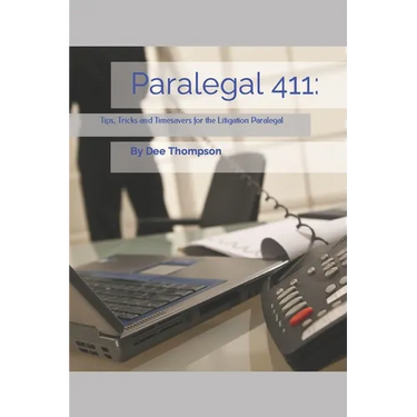 Paralegal 411: Tips, Tricks, and Timesavers for the Litigation Paralegal