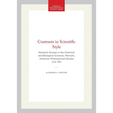 Contrasts in Scientific Style: Research Groups in the Chemical and Biological Sciences, Memoirs, American Philosophical Society (Vol. 191)