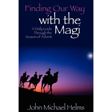 Finding Our Way With the Magi: A Daily Guide Through the Season of Advent