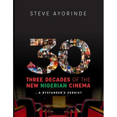 30: Three Decades of the New Nigerian Cinema: ...A Bystander's Verdict