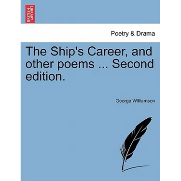The Ship's Career, and Other Poems ... Second Edition.