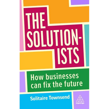 The Solutionists: How Businesses Can Fix the Future
