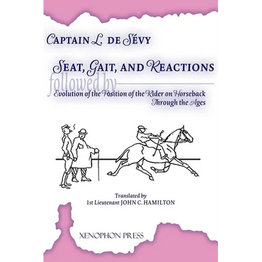 Seat, Gaits, and Reactions and the Evolution of the Position of the Rider Through the Ages