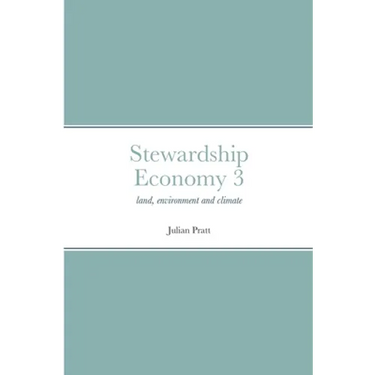 Stewardship Economy 3: land, environment and climate