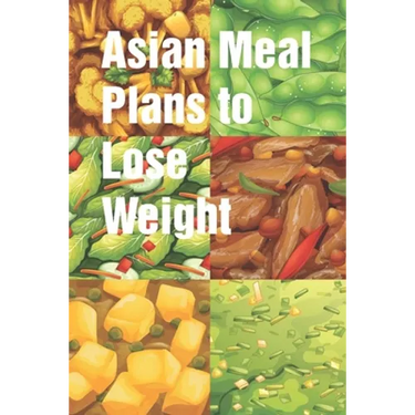 Asian Meal Plans to Lose Weight: Days to Complete This Effective Weight Loss Diet Plan 5-day Chinese diet meal plan can help you reduce belly size The