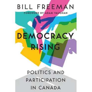 Democracy Rising: Politics and Participation in Canada
