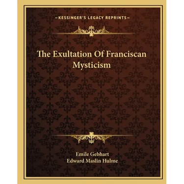 The Exultation Of Franciscan Mysticism