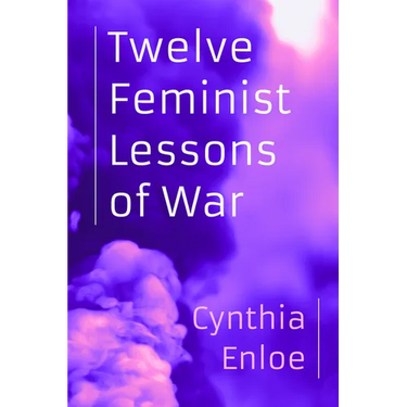 Twelve Feminist Lessons of War