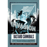 Invasion of the Bastard Cannibals And other true stories from a Southerner beyond the Mason-Dixon
