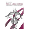 Three Ugly Sisters: A Biblical Exploration of Covetousness, Jealousy, and Envy