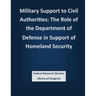 Military Support to Civil Authorities: The Role of the Department of Defense in Support of Homeland Security