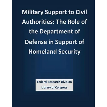 Military Support to Civil Authorities: The Role of the Department of Defense in Support of Homeland Security