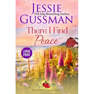 There I Find Peace (Strawberry Sands Beach Romance Book 2) (Strawberry Sands Beach Sweet Romance) Large Print Edition