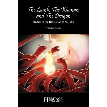 The Lamb, the Woman, and the Dragon: Studies in the Revelation of St. John