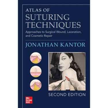Atlas of Suturing Techniques: Approaches to Surgical Wound, Laceration, and Cosmetic Repair, Second Edition