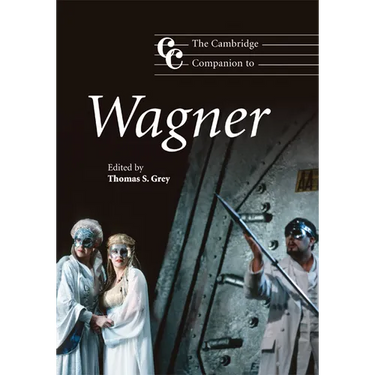 The Cambridge Companion to Wagner