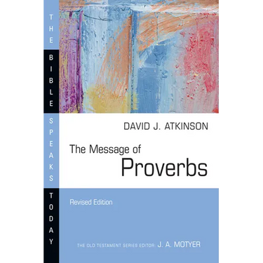 The Message of Proverbs