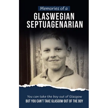 Memories of a Glaswegian Septuagenarian