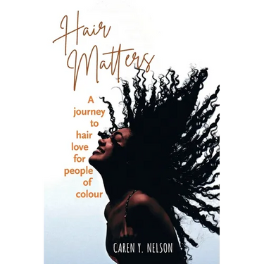 Hair Matters: A journey to hair love for people of colour