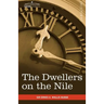 The Dwellers on the Nile: Chapters on the Life, Literature, History and Customs of the Ancient Egyptians