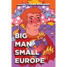 Big Man Small Europe
