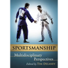 Sportsmanship: Multidisciplinary Perspectives