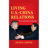 Living U.S.-China Relations: From Cold War to Cold War