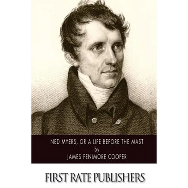 Ned Myers, or A Life Before the Mast