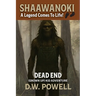 Shaawanoki: A Legend Comes To Life!