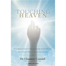 Touching Heaven: A Cardiologist's Encounters with Death and Living Proof of an Afterlife