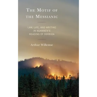 The Motif of the Messianic: Law, Life, and Writing in Agamben's Reading of Derrida