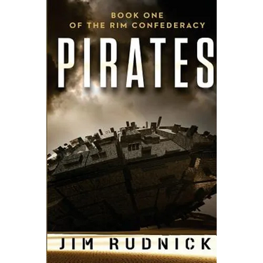 Pirates: Book One of the RIM Confederacy