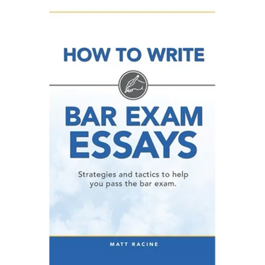 How to Write Bar Exam Essays: Strategies and Tactics to Help You Pass the Bar Exam