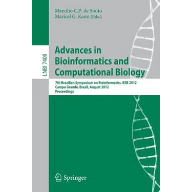 Advances in Bioinformatics and Computational Biology: 7th Brazilian Symposium on Bioinformatics, Bsb 2012, Campo Grande, Brazil, August 15-17, 2012, P
